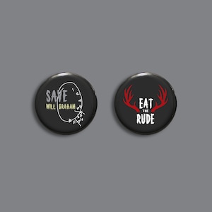 Hannibal cosplay badges, Eat the Rude pins, Save Will Graham clock drawing, Hannigram nakama, Fannibal jewellery, comfort character jewelry