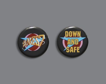 Blakes 7 cosplay badges | Down and Safe Liberator quote | cult 70s and 80s pins | UK sci fi TV buttons