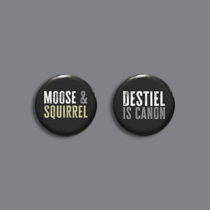 Supernatural cosplay badge, Moose and Squirrel pin, Destiel is canon button, Sam Winchester comfort character, Dean Winchester jewellery