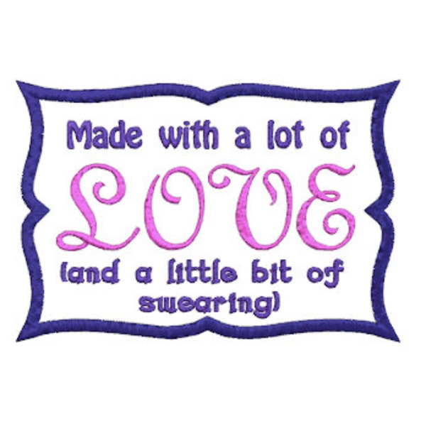 Made with a lot of Love and a little bit of swearing quilt label machine embroidery design for quilt, 4x4 hoop, quilt embroidery for gift