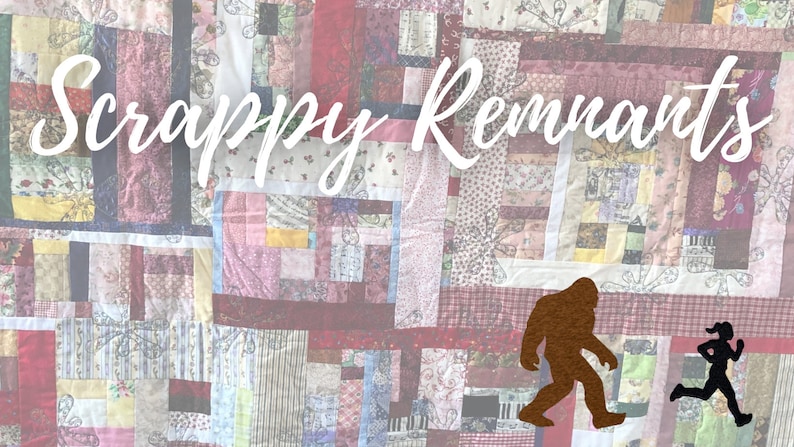 Scrappy Remnants Logo with a patchwork quilt background and Bigfoot and Runner silhouettes.