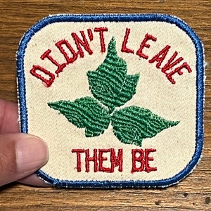 Poison Ivy Patch for backpack, Didn&#39;t leave them be, outdoorsy gift for men, nature lover gift for the hiker, outdoorsy patch for jacket
