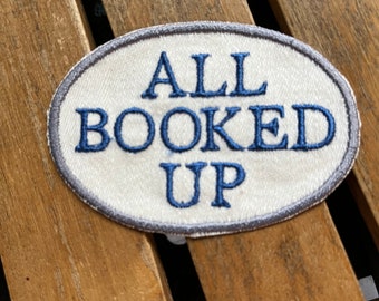 All Booked Up Patch, Birthday gift for ereader, morale patch, Reading gift for librarian, Iron on Patch, Reading badge, BackPack accessory,
