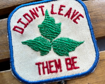 Poison Ivy Patch for backpack, Didn't leave them be, outdoorsy gift for men, Mothers day gift for the hiker, outdoorsy patch, funny patch