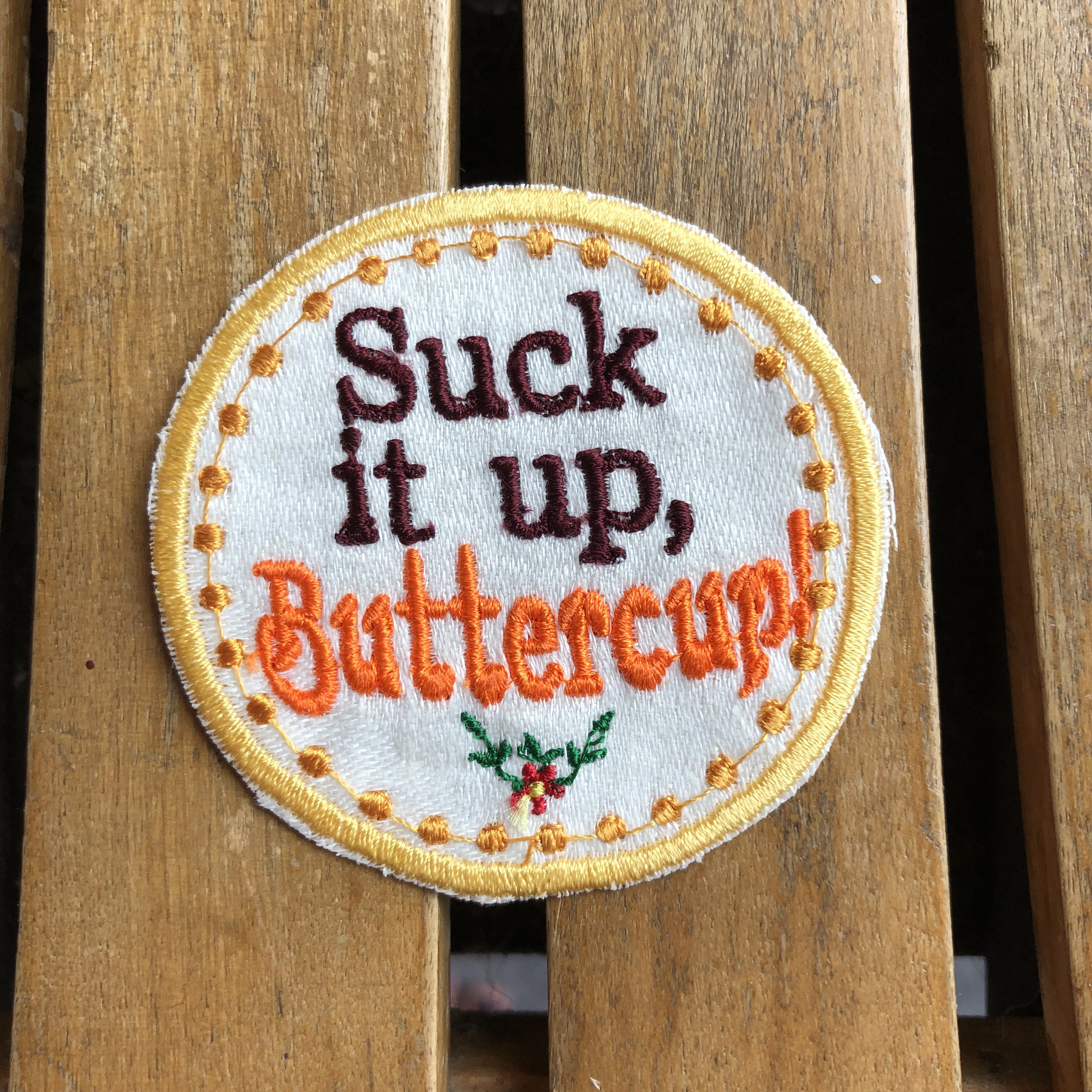 Suck It up Buttercup Patch, Embroidered Iron on Patch - Etsy