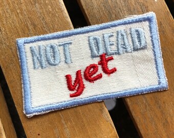 Not Dead Yet Embroidered Running Patch