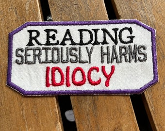 Reading harms idiocy Embroidered iron on Patch, Reading badge, Pack accessory, Birthday gift for reader, morale patch, Reading gifts