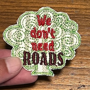 We Don&#39;t Need Roads Hiking Patch: Embroidered Trail Running Applique