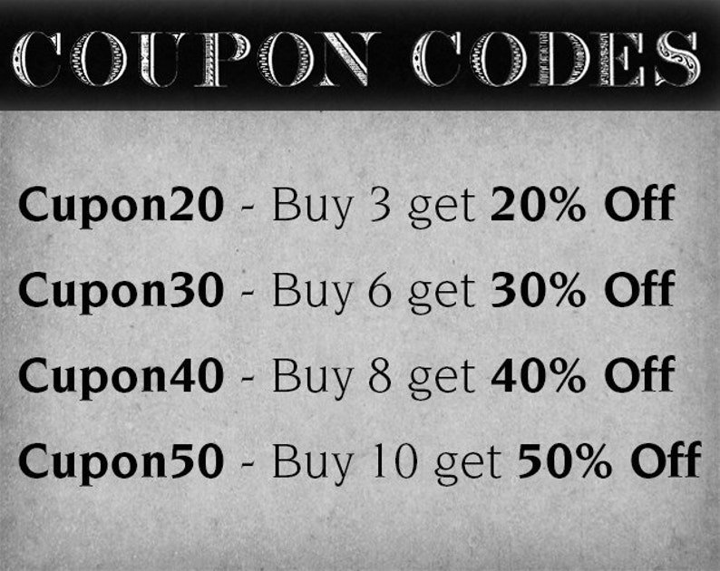 May include: Black and white text on a gray background with the words "COUPON CODES" at the top. The text below lists four different coupon codes with varying discounts based on the number of items purchased.  The codes are: Cupon20 - Buy 3 get 20% Off, Cupon30 - Buy 6 get 30% Off, Cupon40 - Buy 8 get 40% Off, Cupon50 - Buy 10 get 50% Off.