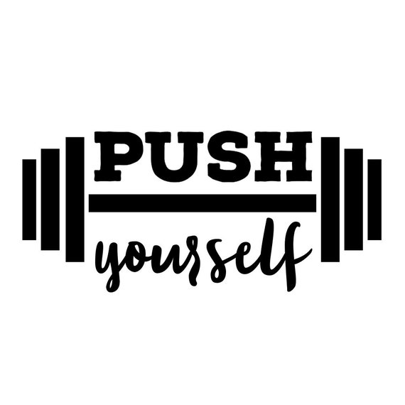 Push Yourself Decal Push Yourself Strong Workout Fitness Etsy