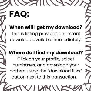 May include: White background with black text that reads "FAQ:" followed by questions and answers about digital downloads. The text explains how to access and download files immediately after purchase.