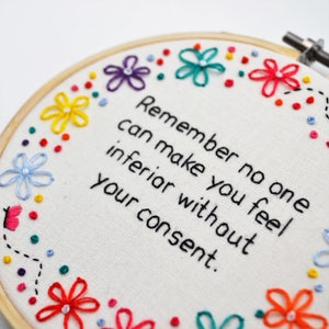 Inspirational Quote/ Hand Embroidery Hoop Art/ Inspirational Wall Hanging 'Remember no one can make you feel inferior without your consent' image 3