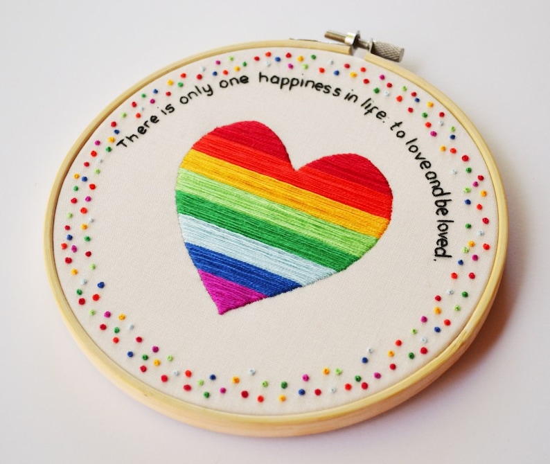 Hand Embroidery Inspirational Rainbow Heart Quote Hoop Art /'There is only one happiness in life to love and be loved/'