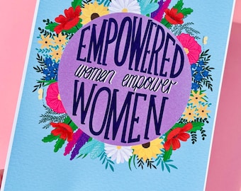 Feminist Art Print- Empowered Women Inspirational Quote for Home Decor, Gifts for Women