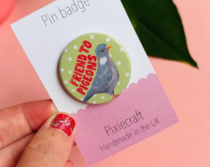 Pigeon Pin Badge or Fridge Magnet- Cute Handmade Bird Accessory/ Gift for Pigeon Lovers, Wildlife Fans & City Dwellers
