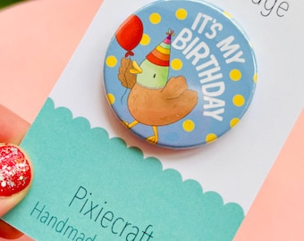 Ente Birthday Badge oder Magnet - Handmade Pin für Geburtstage