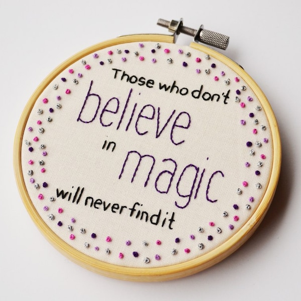 Hand Embroidery Hoop Art/ Inspirational /4 inch Hoop/ Purple/ Quote/ Wall Art "Those who don't believe in magic will never find it"