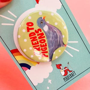 cute pigeon quirky handmade badge m on a green and white polka dot background that reads friend to pigeons. The cute pin is presented on a colourful gift card