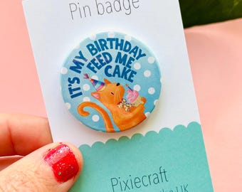Cat Birthday Badge or Magnet – Funny Birthday Gift for Cat Lovers