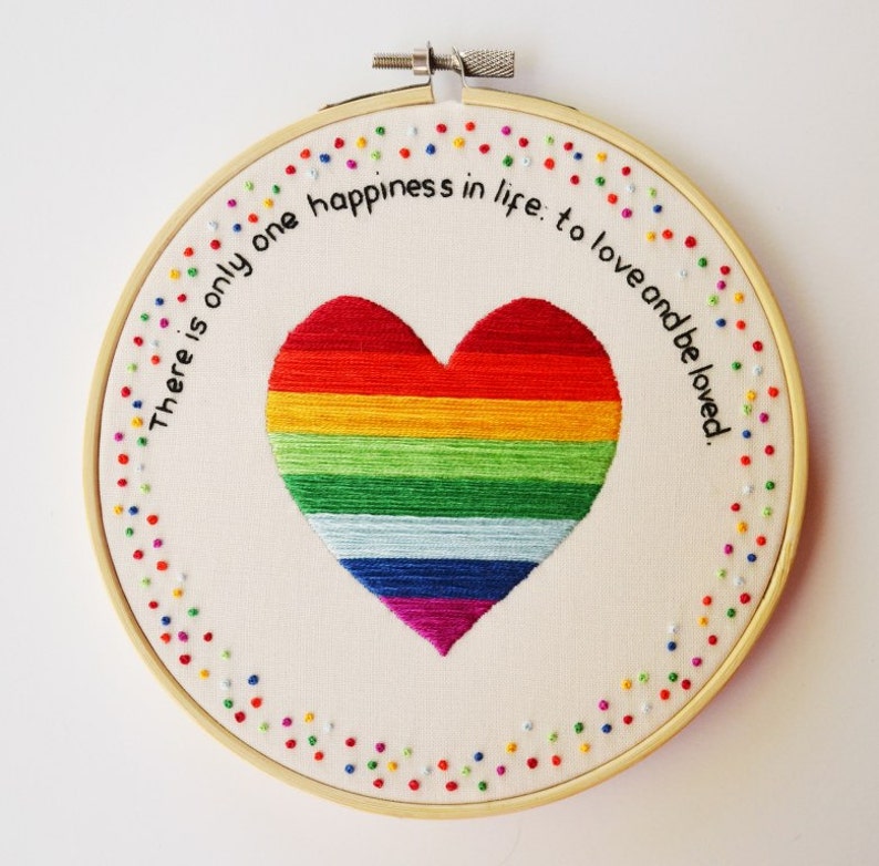 Hand Embroidery Inspirational Rainbow Heart Quote Hoop Art /'There is only one happiness in life to love and be loved/'
