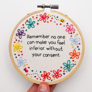 Inspirational Quote/ Hand Embroidery Hoop Art/ Inspirational Wall Hanging 'Remember no one can make you feel inferior without your consent' image 2
