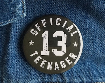 13th birthday teenager badge for official teenager age badge for birthday boy or birthday girl