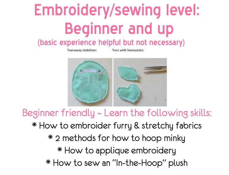 May include: A close-up of a light green fabric heart, a light green fabric leaf, and a pair of tweezers. The text "Embroidery/sewing level: Beginner and up (basic experience helpful but not necessary)" is at the top of the image. The text "Beginner friendly ~ Learn the following skills: * How to embroider furry & stretchy fabrics * 2 methods for how to hoop minky * How to applique embroidery * How to sew an "In-the-Hoop" plush" is at the bottom of the image.