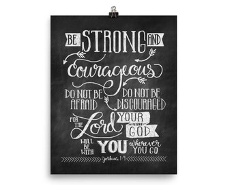 Printed Poster - Be Strong and Courageous Faux Chalkboard, Hand Lettered Bible Verse