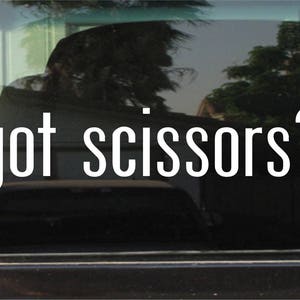 got scissors? Custom Vinyl Sticker
