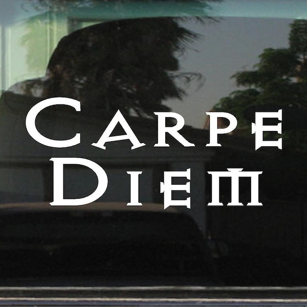 Carpe Diem (Latin - Seize The Day)  Vinyl Sticker