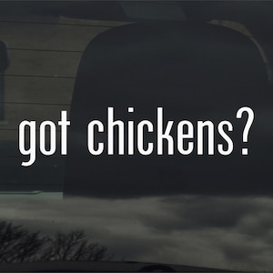 Got Chickens? Custom Vinyl Sticker Decal for Car Window Laptop & More