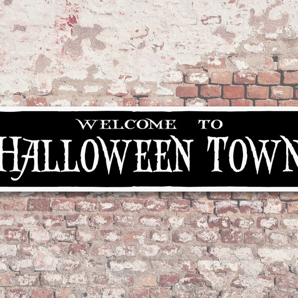 Welcome to Halloween Town 6" x 24" Aluminum Sign