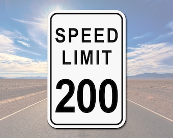 Speed Limit 200 MPH - Road, Street, Traffic, Garage, Home - Aluminum Sign 2 Sizes