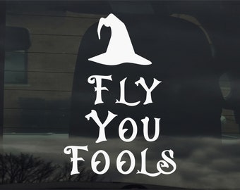 Gandalf Fly You Fools Vinyl Sticker Decal for Car Window Laptop & More