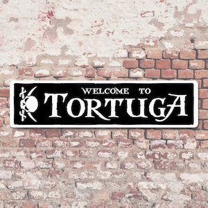 Welcome To Tortuga (Pirate Island) 6"x24" Aluminum Sign