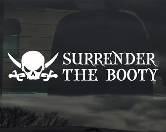 Pirate Surrender The Booty Custom Vinyl Sticker Decal Jolly Roger Treasure