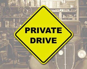 Private Drive - Garage, Workshop, Street, Road, Home - Yellow Aluminum Sign