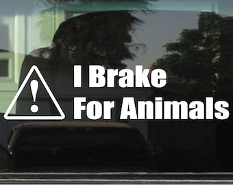 I Brake For Animals aangepaste vinyl sticker sticker voor autoruit, laptop cadeaus en meer