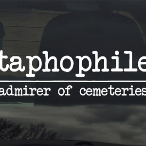 Taphophile Custom Vinyl Sticker Decal Cimitero Funeral Gravestone Death