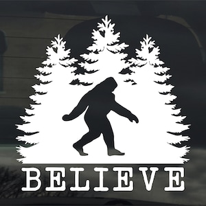 Bigfoot Believe 6 Inch Vinyl Sticker Decal Sasquatch Yeti Cryptid Paranormal Car Truck Window