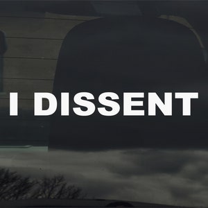 Naklejka winylowa I Dissent na szybę samochodu Laptop i więcej SCOTUS Trump Biden Wybory