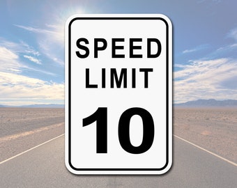 Speed Limit 10 MPH - Road, Street, Traffic, Garage, Home - Aluminum Sign 2 Sizes