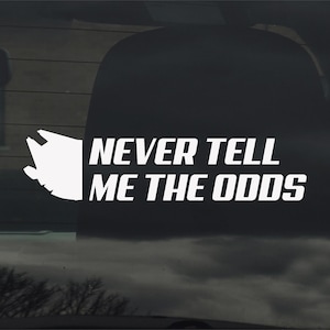 Never Tell Me The Odd Vinyl Decal Sticker for Car Window Laptop & More Millennium Falcon Han Solo Star Wars