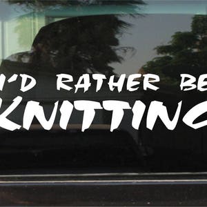 I&#39;d Rather Be Knitting Custom Vinyl Sticker