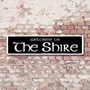 Welcome to The Shire 6" x 24" Custom Aluminum Sign