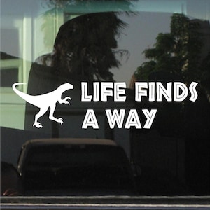 Life Finds A Way Custom Vinyl Sticker
