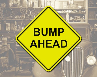 Bump Ahead - Garage, Workshop, Street, Road, Home - Yellow Aluminum Sign (Pregnancy Announcement Sign)