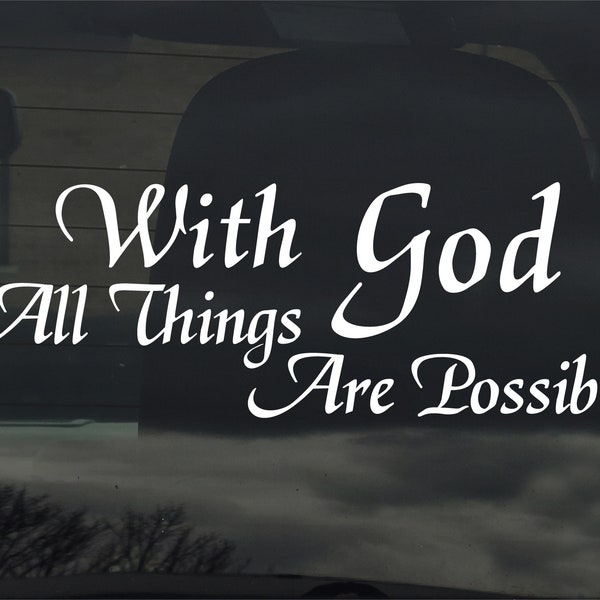 With God All Things Are Possible Vinyl Sticker Decal Matthew 19 26 Bible Verse