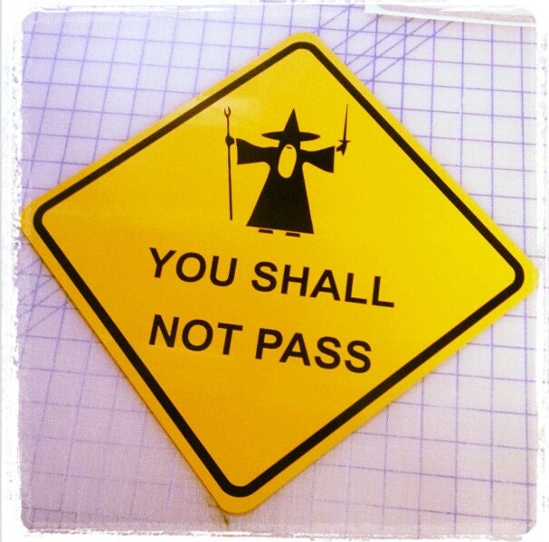 Gandalf - You Shall Not Pass Sign