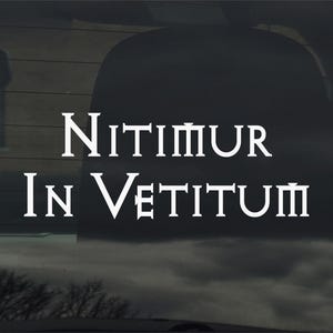 Nitimur In Vetitum Latin Saying Strive After What Is Forbidden Vinyl Sticker Decal